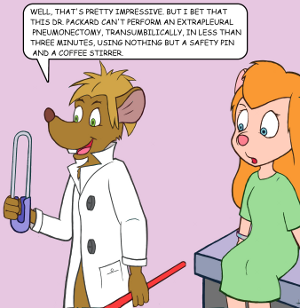 You could argue that Gadget does not have a belly button, but that is where the safety pin comes in. (Illustration: Gadget sits on an examination table exhibiting a shocked expression. Sparky, as a physician, helpfully offers to remove a lung through her belly button, using a safety pin and straw.>)